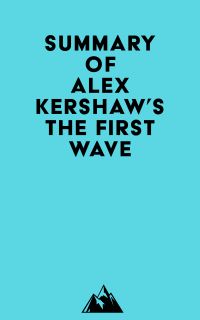 Summary of Alex Kershaw's The First Wave