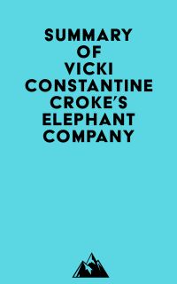 Summary of Vicki Constantine Croke's Elephant Company