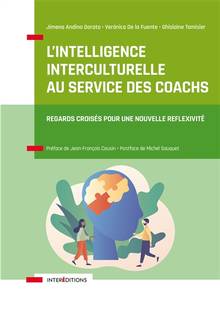 Intelligence interculturelle au service des coachs, L' : regards croisés pour une nouvelle réflexivité 