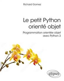 Petit Python orienté objet : programmation orientée objet avec Python 3 (Le)