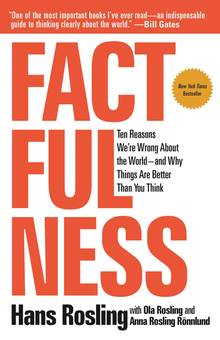 Factfulness : Ten Reasons We're Wrong About the World - and Why Things