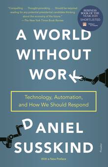 A World Without Work : Technology, Automation, and How We Should Respond