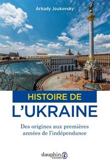 Histoire de l'Ukraine : des origines aux premières années de l'indépendance : 3e édition rééditée