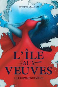 L'Île-aux-Veuves : Volume 1, Le commencement