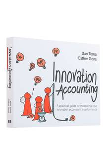 nnovation Accounting. A Practical Guide For Measuring Your Innovation Ecosystem's Performance