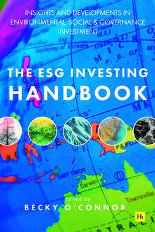 The ESG Investing Handbook. Insights and developments in environmental, social and governance investment