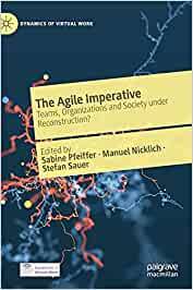 The Agile Imperative: Teams, Organizations and Society Under Reconstruction
