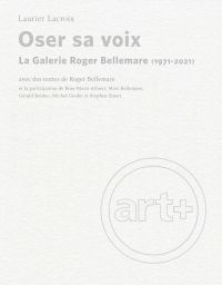 Oser sa voix : la Galerie Roger Bellemare (1971-2021)