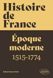 Histoire de France : Volume 2, Epoque moderne : 1515-1774