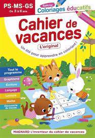 Cahier de vacances PS, MS, GS, de 3 à 6 ans : spécial coloriages éducatifs : tout le programme