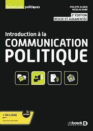 Introduction à la communication politique : 2e édition revue et augmentée