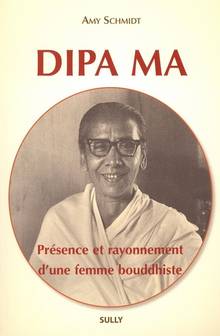 Dipa Ma : présence et rayonnement d'une femme bouddhiste