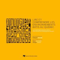 Lire et comprendre les environnements bâtis au Québec : La morphologie urbaine au service d'une démarche d'aménagement durable
