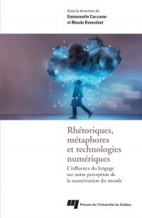 Rhétoriques, métaphores et technologies numériques : L'influence du langage sur notre perception de la numérisation du monde