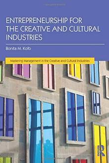 Entrepreneurship for the Creative and Cultural Industries [2E]