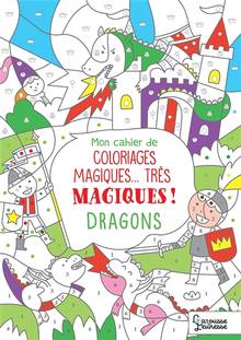 Dragons : mon cahier de coloriages magiques... très magiques !