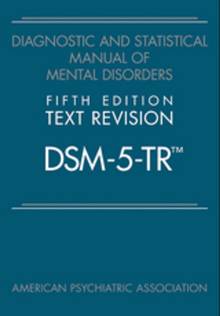 Diagnostic and Statistical Manual of Mental Disorders, Fifth Edition, Text Revision (DSM-5-TR™) [5E]