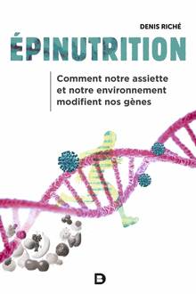 Epinutrition : comment notre assiette et notre environnement modifient nos gènes