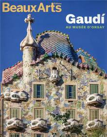 Gaudi : au Musée d'Orsay