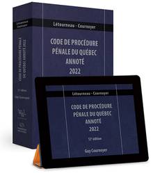 Code de procédure pénale du Québec annoté : 12e edition, 2022