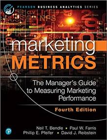 Marketing Metrics : The Definitive Guide To Measuring Perfomance,  4th  edition