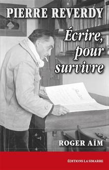 Pierre Reverdy : écrire, pour survivre