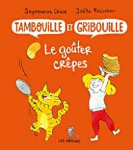 Tambouille et Gribouille Le goûter crêpes