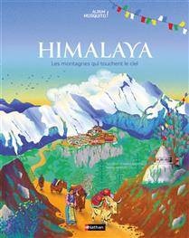 Himalaya : Les montagnes qui touchent le ciel
