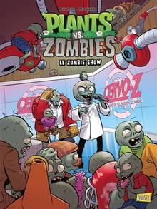 Plants vs zombies, t.18 : Le zombie show