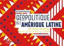 Géopolitique de l'Amérique latine : 40 fiches pour comprendre le monde