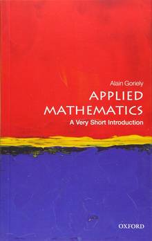 Applied Mathematics: a Very Short Introduction