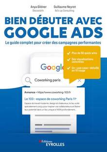 Bien débuter avec Google Ads : le guide complet pour créer des campagnes performantes