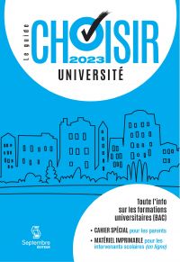 Guide Choisir - Université 2023 : 22e édition - Toute l'information sur les formations universitaires (BAC)