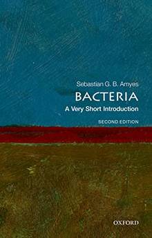 Bacteria: a Very Short Introduction, 2nd ed