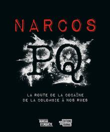 Narcos PQ : La route de la cocaïne de la Colombie à nos rues