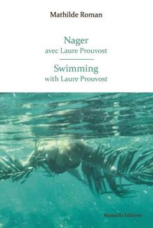 Nager avec Laure Prouvost = Swimming with Laure Prouvost