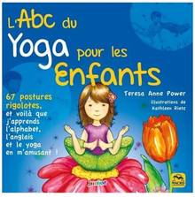 Aabc du yoga pour les enfants : 67 postures rigolotes, et voilà que j'apprends l'alphabet, l'anglais et le yoga en m'amusant !