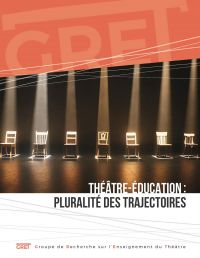 Théâtre-Éducation : pluralité de trajectoires