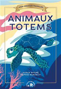 Animaux totem : Mon oracle 7 familles