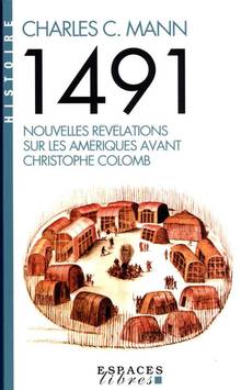 1491 : Nouvelles révélations sur les Amériques avant Christophe Colomb