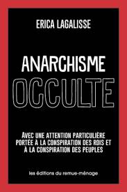 Anarchisme occulte : avec une attention particulière portée à la conspiration des rois et à la conspiration des peuples