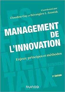 Management de l'innovation : enjeux, principes et méthodes : 2e édition