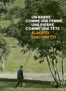 Un arbre comme une femme, une pierre comme une tête : Alberto Giacometti