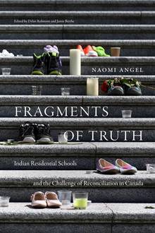 Fragments of Truth: Residencial Schools and Challenge of Reconciliations in Canada