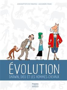 Evolution : Darwin, Dieu et les hommes-chevaux