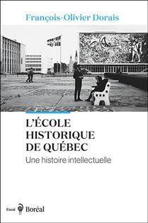École historique de Québec : Une histoire intellectuelle