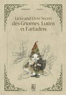 Grand livre secret des gnomes, lutins et farfadets, Le