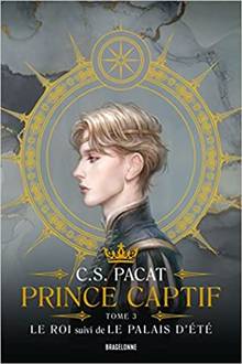 Prince captif, t.3 : Le roi ; Le palais d'été