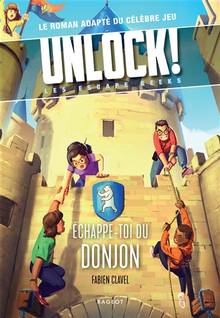 Unlock ! : les Escape Geeks : Echappe-toi du donjon