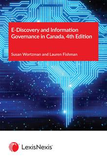 E-Discovery and Information Governance in Canada, 4th Edition
